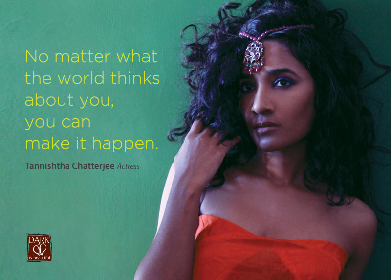 Tannishtha Chatterjee in the ‘Dark is Beautiful’ campaign. Tannishtha Chatterjee in the ‘Dark is Beautiful’ campaign.