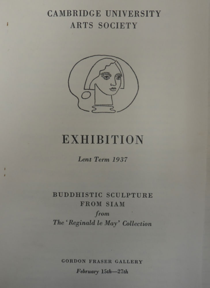 Announcement of Le May’s exhibition of Thai Buddhist art at Cambridge University in 1937. Photo credit: British Library, MSS Eur C275/3 Announcement of Le May’s exhibition of Thai Buddhist art at Cambridge University in 1937. Photo credit: British Library, MSS Eur C275/3