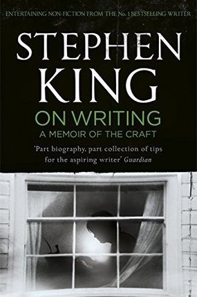 On Writing: A Memoir of the Craft, by Stephen King